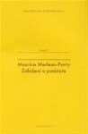 Maurice Merleau-Ponty: Založení a podstata - Josef Fulka