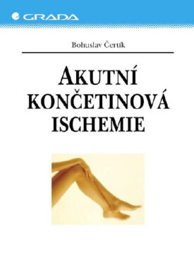 Akutní končetinová ischemie - Bohuslav Čertík