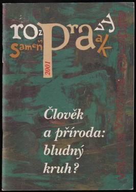 Člověk a příroda: bludný kruh ? - rozpravy/ samenspraak 2001