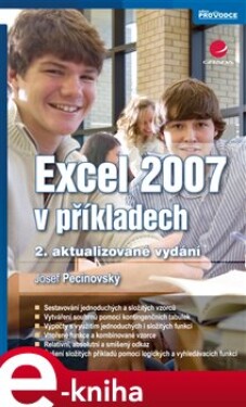 Excel 2007 v příkladech. řešené úlohy - 2., aktualizované vydání - Josef Pecinovský e-kniha