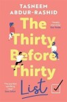 The Thirty Before Thirty List: An uplifting novel about what if´s, missed chances and new beginnings - Tasneem Abdur-Rashid