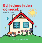 Byl jednou jeden domeček Petra Jelen