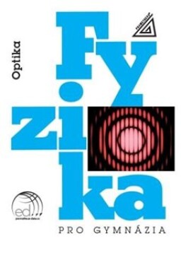 Fyzika pro gymnázia Optika