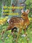 Má nejkrásnější knížka o zvířátkách (koloušek)