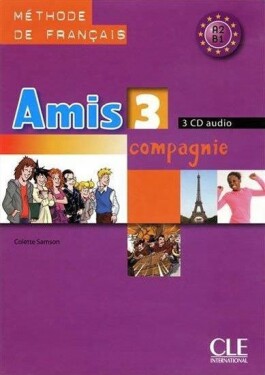 Amis et compagnie 3: CD audio pour la classe (3) - Samson Colette