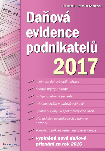 Daňová evidence podnikatelů 2017 - Jaroslav Sedláček, Jiří Dušek