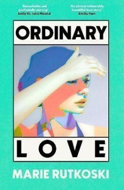 Ordinary Love - Marie Rutkoski