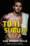 To ti slibuju - Ilsa Madden-Mills