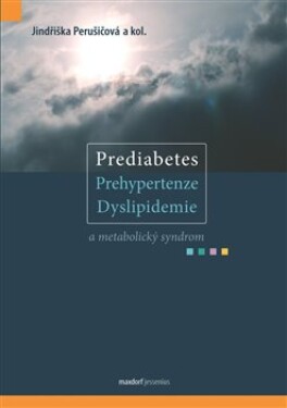 Prediabetes, prehypertenze, dyslipidemie metabolický syndrom