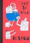 Jak se dělá design - Jiří Pelcl