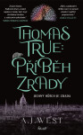 Thomas True: Příběh zrady - A. West