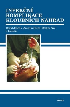 Infekční komplikace kloubních náhrad - David Jahoda