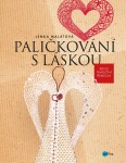 Paličkování láskou Lenka Malátová