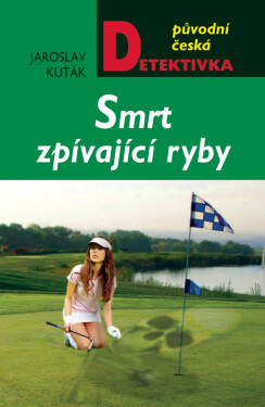 Smrt zpívající ryby - Jaroslav Kuťák