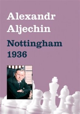 Nottingham 1936 Alexandr Aljechin