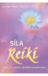 Síla reiki - Rady pro osobní i globální transformaci - Paula Horan Lakšmí