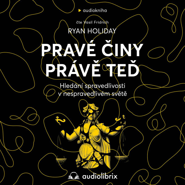 Pravé činy právě teď - Ryan Holiday - audiokniha