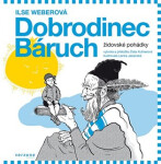Dobrodinec Báruch. Židovské pohádky Weberová Ilse