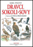 Dravci, sokoli sovy Karel Šťastný