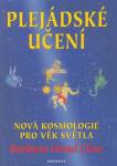 Plejádské učení - Nová kosmologie pro věk světla - Barbara Hand Clow