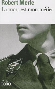 La Mort est mon métier - Robert Merle