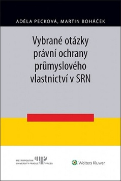 Vybrané otázky právní ochrany průmyslového vlastnictví SRN