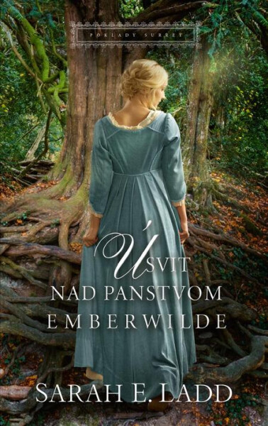 Úsvit nad panstvom Emberwilde - Sarah E. Ladd