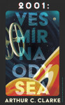 2001: Vesmírna odysea - Arthur Charles Clarke