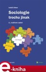 Sociologie trochu jinak. 2., rozšířené vydání - Lukáš Urban e-kniha