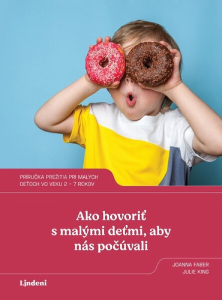 Ako hovoriť s malými deťmi, aby nás počúvali - Joanna Faber, Julie King