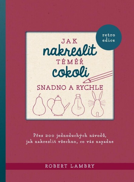 Jak nakreslit téměř cokoli snadno rychle