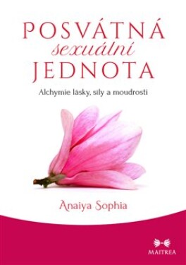 Posvátná sexuální jednota Anaiya Sophia