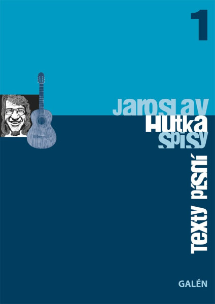 Texty písní - Spisy Jaroslava Hutky, sv. 1 - Jaroslav Hutka
