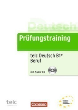 Deutsch Prüfungstraining telc Deutsch B1+ Beruf - Ubungsbuch mit Audio CD - Dieter Maenner