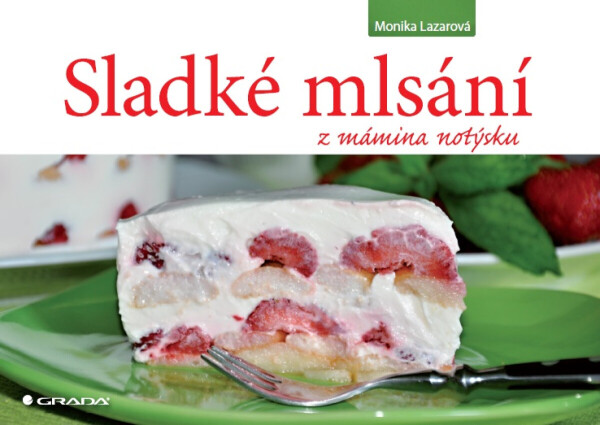 Sladké mlsání z mámina notýsku - Monika Lazarová