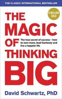 The Magic of Thinking Big - David Schwartz