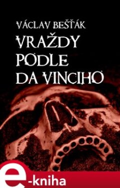 Vraždy podle da Vinciho - Václav Bešťák e-kniha