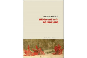 Hřbitovní kvítí na smetaně Poštulka Vladimír