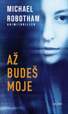Až budeš moje - Michael Robotham