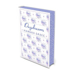 Daydream: Deluxe Edition Hardcover - Hannah Grace
