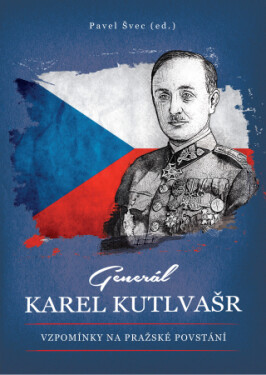Generál Karel Kutlvašr - Švec Pavel - e-kniha