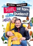 Vojtěch Bernatský: Tati, už tam budem? - Vojtěch Bernatský - e-kniha