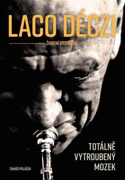 Laco Déczi - totálně vytroubený mozek - Tomáš Poláček, Štěpán Křišta