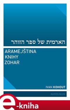 Aramejština knihy Zohar - Ivan Kohout e-kniha