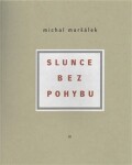 Slunce bez pohybu Michal Maršálek