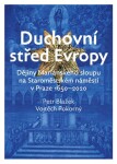 Duchovní střed Evropy Petr Blažek