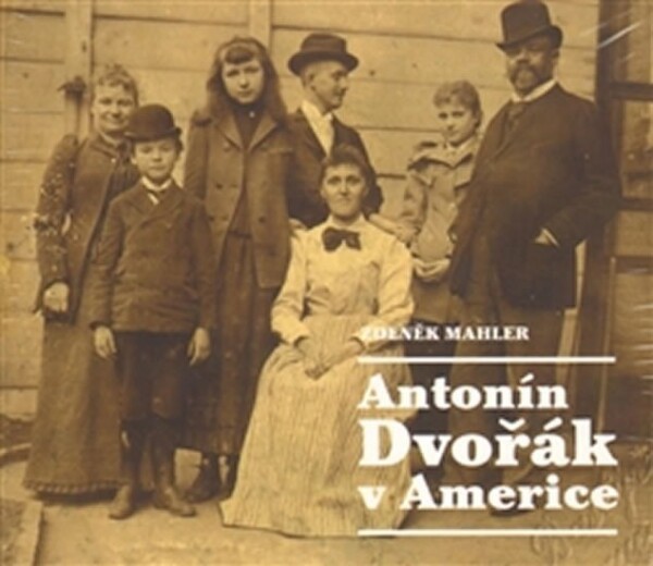 Antonín Dvořák Americe Zdeněk Mahler