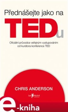 Přednášejte jako na TEDu Chris Anderson