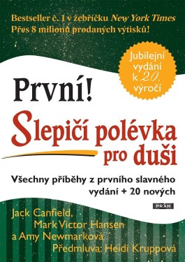 První! Slepičí polévka pro duši - Všechny příběhy z prvního slavného vydání + 20 nových - Jack Canfield