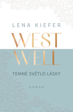 Westwell: Temné světlo lásky - Lena Kiefer